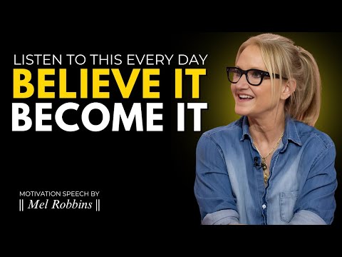 You Become What You Believe - Motivation Speech By  Mel Robbins