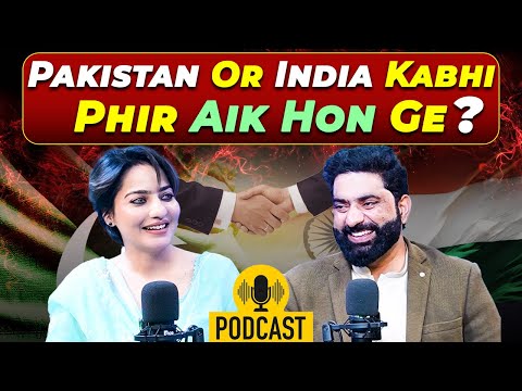Pakistan Or India Phir Aik Hon Ge? | Complete Podcast | ft : Nasir Dhillon | Shumaila Niaz