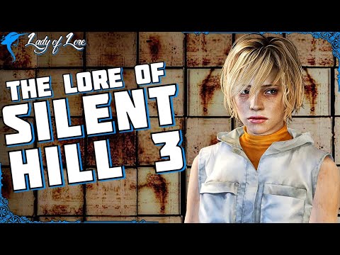 Stories of Love. The Lore of SILENT HILL 3!