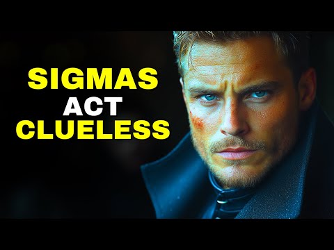 Why Sigma Males Act Clueless (But Secretly Outsmart Everyone!)