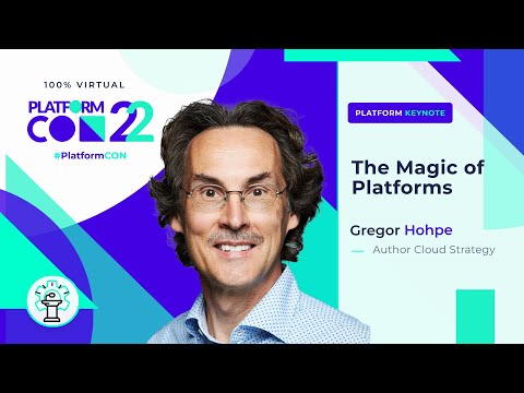 The Magic of Platforms • Gregor Hohpe • PlatformCon 2022
