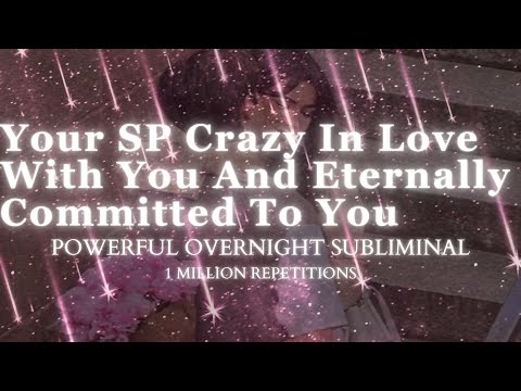 EXTREMELY POTENT - LOVE AND COMMITMENT FROM SP -1 MILLION REPETITIONS- POWERFUL OVERNIGHT SUBLIMINAL