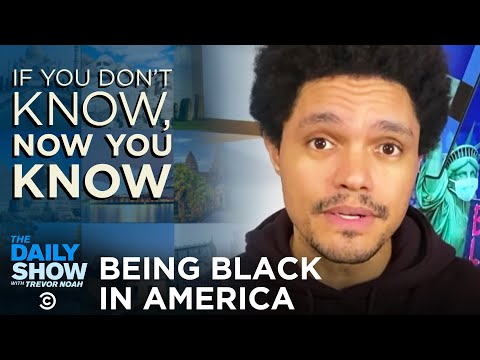 Now You Know: Being Black in America | The Daily Show