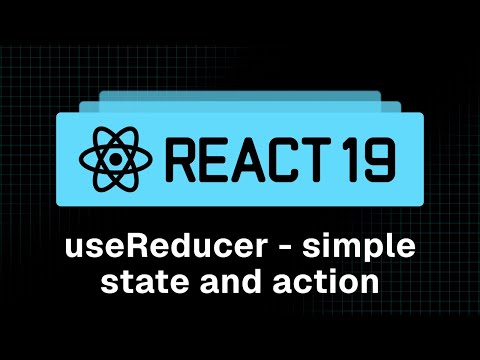 React 19 Tutorial - 28 - useReducer (simple state and action)