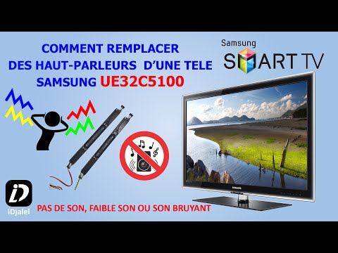 SAMSUNG UE32C5100 SON BRUYANT COMMENT REMPLACER LES HAUTS PARLEURS