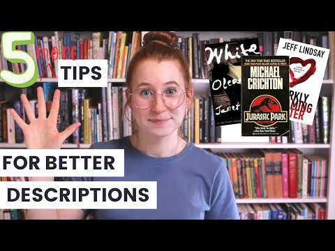 5 MORE Ways to Write Better Descriptions in Your Novel