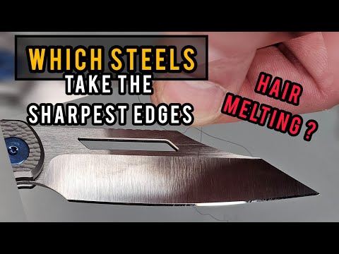 TOP 5 STEELS THAT TAKE THE SHARPEST EDGES OF ALL : "HAIR MELTING SHARP" !?