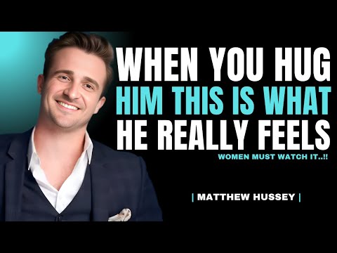 What Men Really Feel When You Hug Them | Matthew Hussey