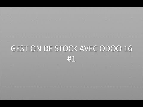 Gestion de stock avec Odoo 16- #1