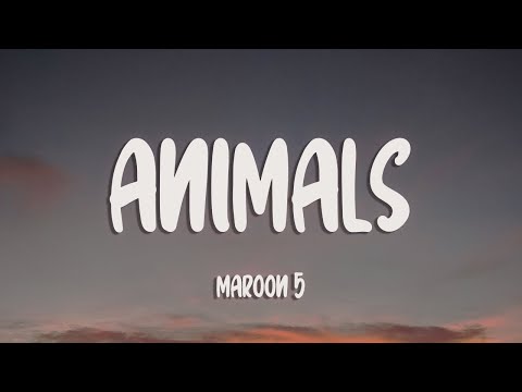 Maroon 5 - Animals (Lyrics)