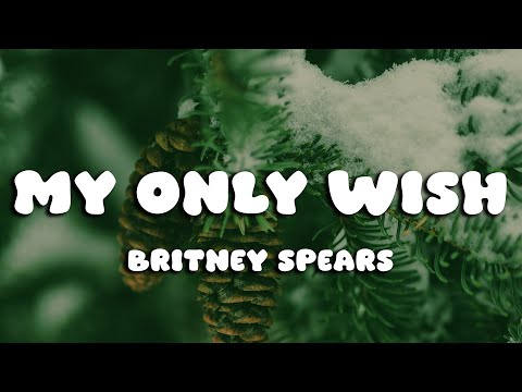 Britney Spears - My Only Wish (Lyrics)