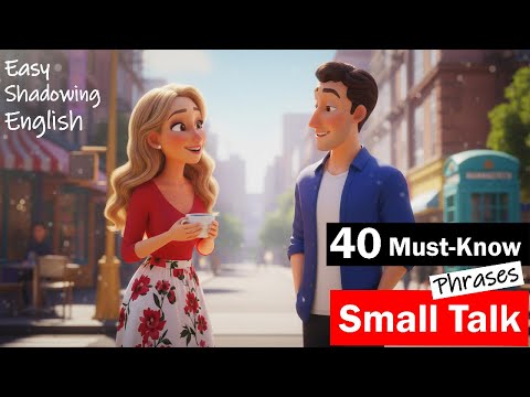40 Easy Small-Talk Phrases for Everyday Conversations|English Podcast|Shadowing Technique Practice