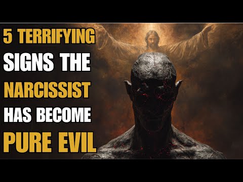 5 Terrifying Signs the Narcissist Has Become Pure Evil |  Biblical Wisdom