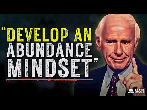 How to Develop an Abundance Mindset | Jim Rohn Motivation