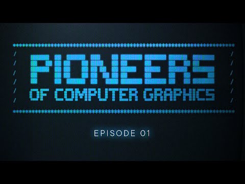 Ep.1:  The pioneers of computer graphics 1960-1970