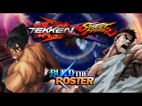 Tekken X Street Fighter - Build the Roster