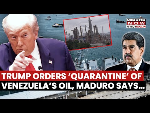 Trump Puts Venezuela's Oil Export Under Quarantine To Escalate Pressure On President Maduro, Watch