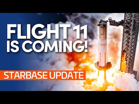 Starship Flight 11 Preps Begin! | Starbase Update