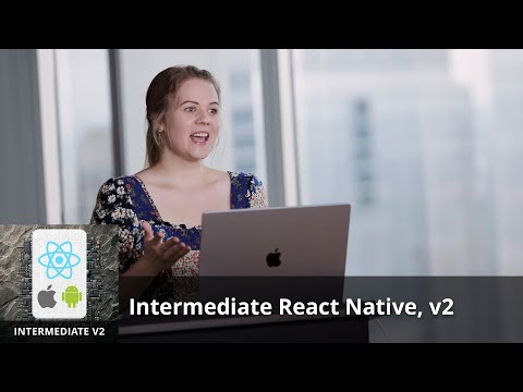 Intermediate React Native, v2 with Kadi Kraman | Preview