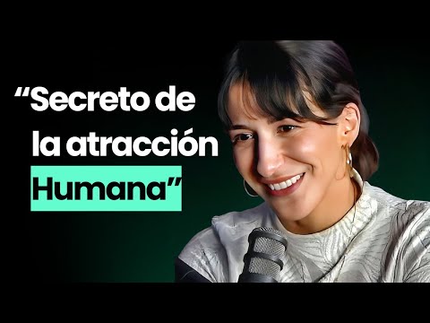 Experta Revela SECRETOS de la Seducción, la Atracción y el Comportamiento Humano