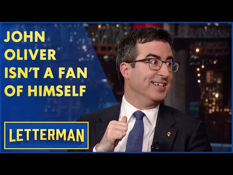 John Oliver Isn't A Fan Of Himself | Letterman