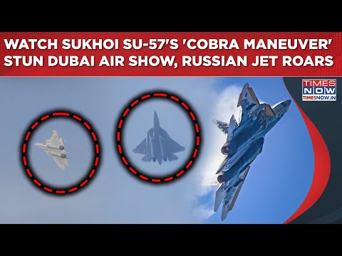 Watch Sukhoi Su-57's 'Cobra Maneuver' Stun Dubai Air Show, Russian Flanker Stole US F-35's Thunder?