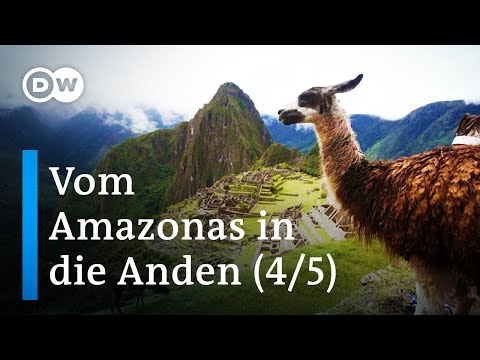 Hoch hinaus zum Machu Picchu | Mit dem Bus durch Südamerika: von Rio nach Lima (Teil 4/5) | DW Doku
