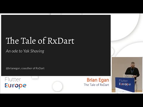 The Tale of RxDart - Brian Egan | Flutter Europe