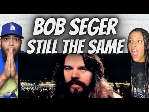 FIRST TIME HEARING Bob Seger & The Silver Bullet Band -  Still The Same REACTION