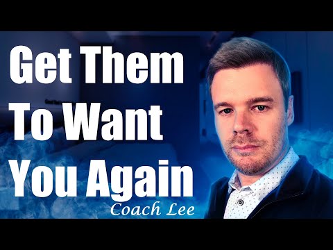 How To Make Someone Want You Again