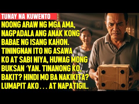 Nagpadala ang Anak Kong Babae ng Isang Kahon. Sabi ng Asawa Ko, “Huwag Mo ’Yan Buksan!