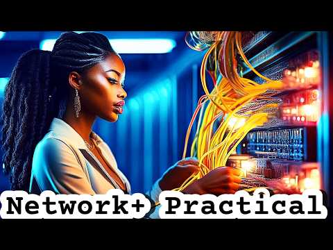 Network+ (N10-009 2025) Practical Labs | CompTIA Network+ Course Exam Prep