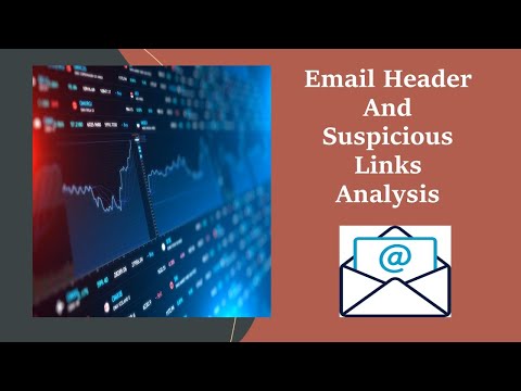 Protect Yourself From Phishing Attacks: Learn Email Header and Suspecious Link (Malware) Analysis.