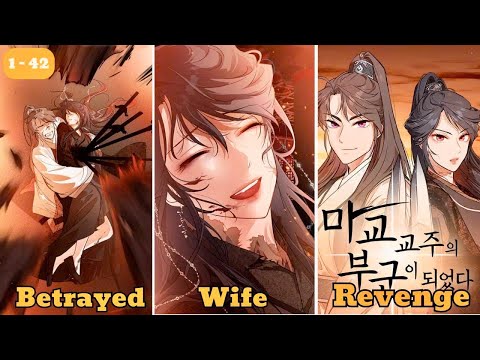 (1-42) Betrayed in This Life, I Reincarnated to Love Her and Make Them All Pay I Manhwa Recap