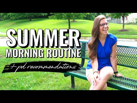 Day in the Life | My NEW Summer Morning Routine + PD Recommendations for Teachers