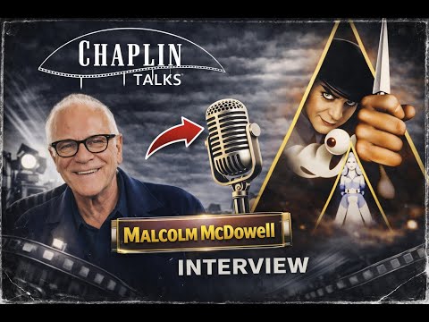 Malcolm McDowell Reflects on A Clockwork Orange & a Life in Film | Chaplin Talks