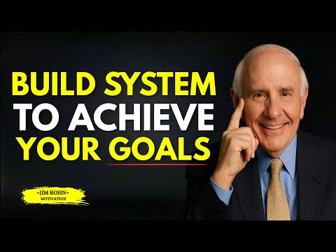 How to Build Systems to Actually Achieve Your Goals - Jim Rohn Motivation