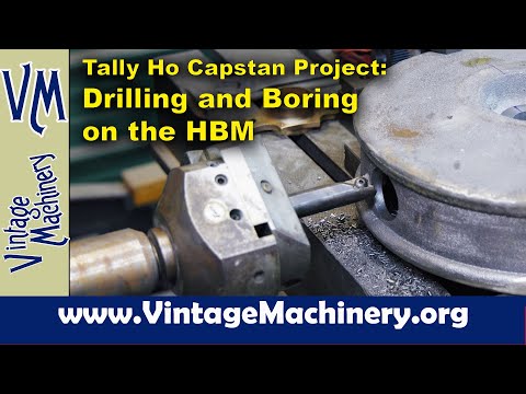 Tally Ho Capstan Project: Drilling and Boring Holes in the Capstan Cap on the Horizontal Boring Mill