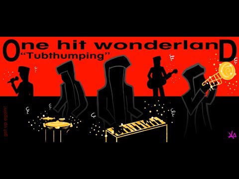 ONE HIT WONDERLAND: "Tubthumping" by Chumbawamba