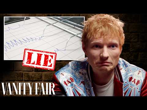 Ed Sheeran Takes a Lie Detector Test | Vanity Fair