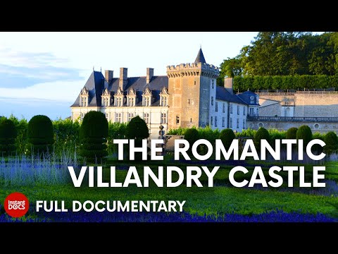 Château and Gardens of Villandry: the gardens of abundance | FULL DOCUMENTARY