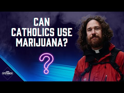 Can Catholics use WEED? w/ Fr. Peter Mussett