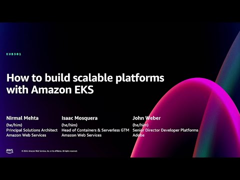 AWS re:Invent 2024 - How to build scalable platforms with Amazon EKS (KUB301)