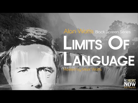 Alan Watts on the Limits of Language – Being in the Way Podcast Ep. 28 (Black Screen Series)