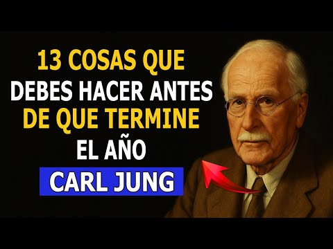 Antes de que termine el año, necesitas hacer estas 13 cosas – Carl Jung