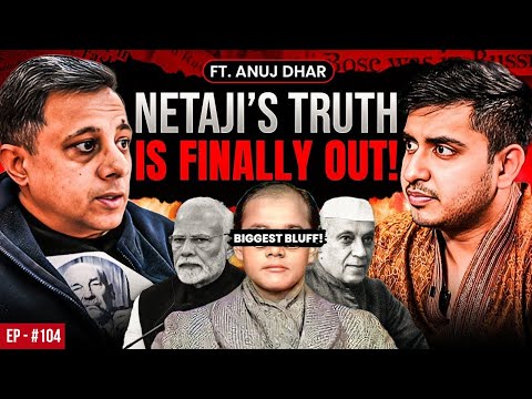 Was Netaji Alive After 1945? Shocking Facts Hidden By Gandhi, Nehru & PM Modi! | Anuj Dhar