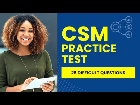 CSM Exam Preparation - Scrum Master Practice Test & Review (25 Difficult Questions)