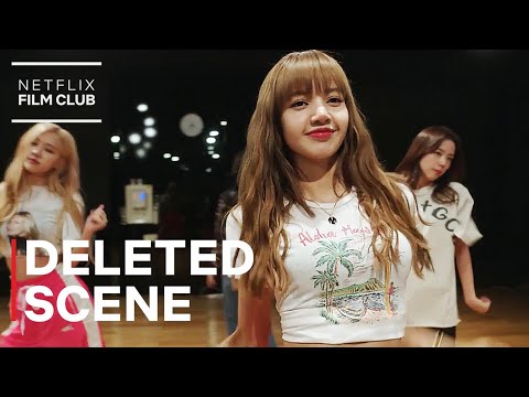 BLACKPINK Rehearses Kill This Love Dance | Exclusive Deleted Scene | Netflix