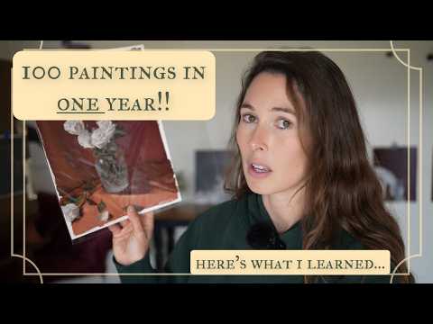 I've painted 100 PAINTINGS this YEAR.  Here's what I learned... it's changed my art forever.