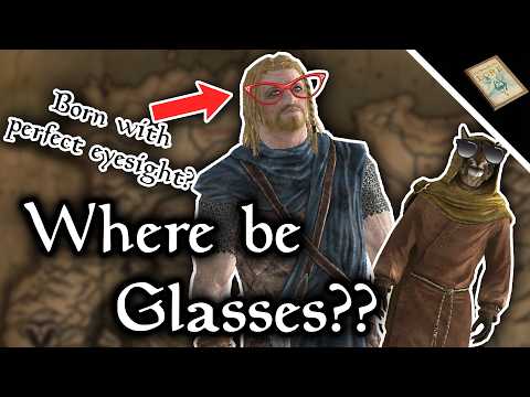 The Mystery of Eyesight & Glasses on Tamriel - The Elder Scrolls Lore